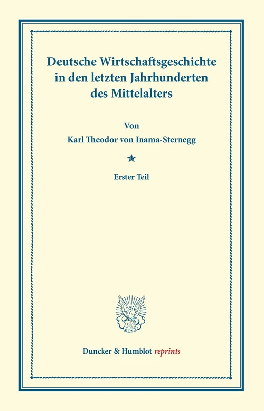 Deutsche Wirtschaftsgeschichte.: Dritter Band: Deutsche Wirtschaftsgeschichte in den letzten Jahrhunderten des Mittelalters. Erster Teil. (Duncker & Humblot reprints)