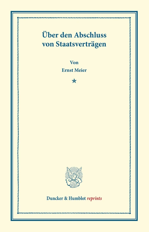 Über den Abschluss von Staatsverträgen. (Duncker & Humblot reprints)