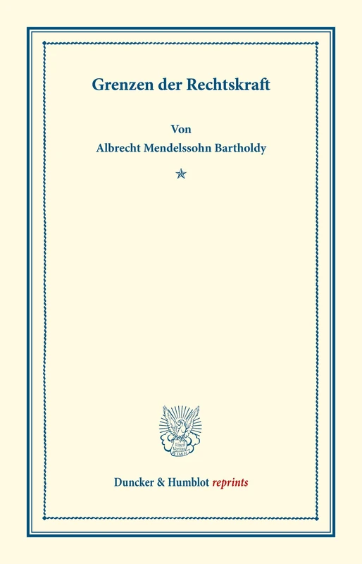 Grenzen der Rechtskraft. (Duncker & Humblot reprints)