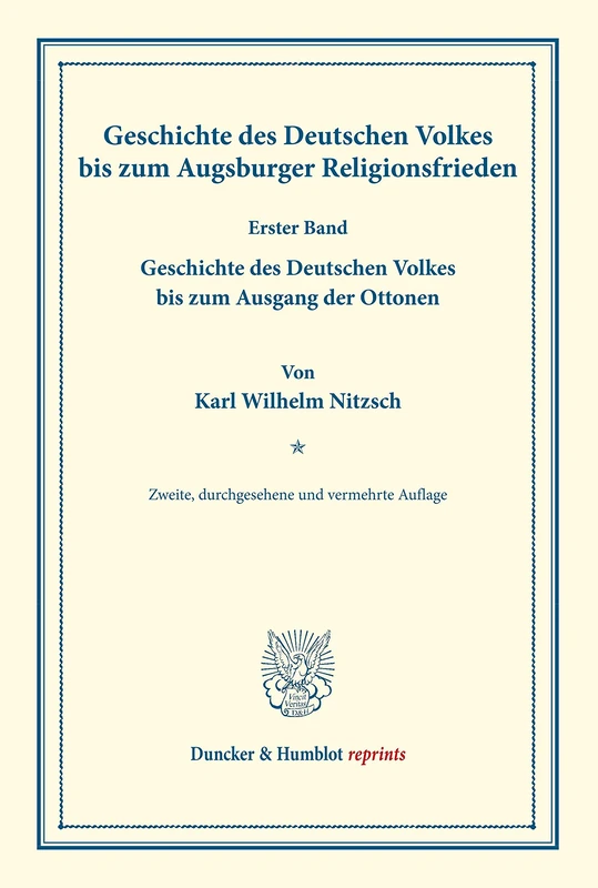 Geschichte des Deutschen Volkes bis zum Augsburger Religionsfrieden.: In drei Bänden. Erster Band: Geschichte des Deutschen Volkes bis zum Ausgang der ... Georg Matthäi. (Duncker & Humblot reprints)
