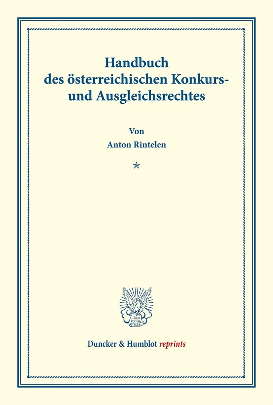 Handbuch des österreichischen Konkurs- und Ausgleichsrechtes. (Duncker & Humblot reprints)