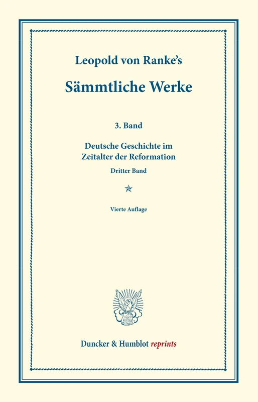 Sämmtliche Werke.: Dritter Band: Deutsche Geschichte im Zeitalter der Reformation. Dritter Band. (Duncker & Humblot reprints)