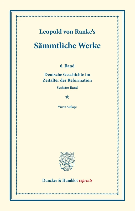 Sämmtliche Werke.: Sechster Band: Deutsche Geschichte im Zeitalter der Reformation. Sechster Band. (Duncker & Humblot reprints)