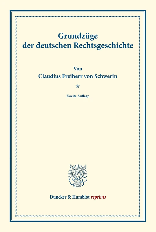 Grundzüge der deutschen Rechtsgeschichte. (Duncker & Humblot reprints)