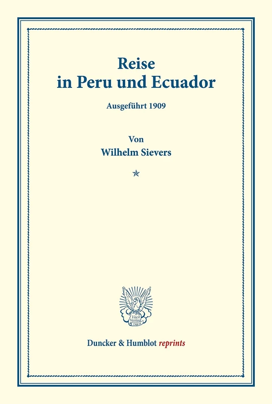 Reise in Peru und Ecuador.: Ausgeführt 1909. Mit 3 Anhängen von A. Peppler, Th. Reil und W. Bergt. (Wissenschaftliche Veröffentlichungen der ... Band VIII). (Duncker & Humblot reprints) - Image 1