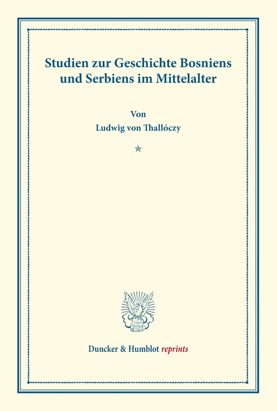 Studien zur Geschichte Bosniens und Serbiens im Mittelalter. (Duncker & Humblot reprints)