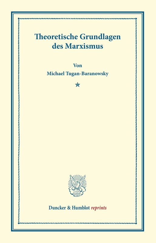 Theoretische Grundlagen des Marxismus. (Duncker & Humblot reprints)