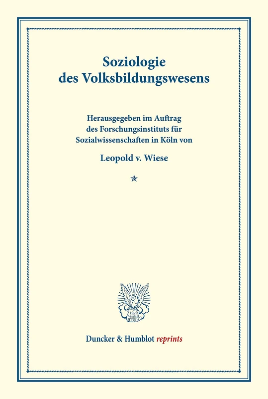 Soziologie des Volksbildungswesens.: (Schriften des Forschungsinstituts für Sozialwissenschaften in Köln, Band I). (Duncker & Humblot reprints)