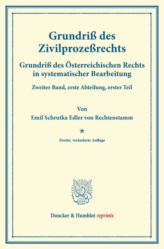 Grundriß des Zivilprozeßrechts.: Grundriß des Österreichischen Rechts in systematischer Bearbeitung. Zweiter Band, erste Abteilung, erster Teil. Hrsg. ... - Otto Frankl. (Duncker & Humblot reprints) - Image 1