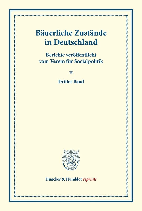Bäuerliche Zustände in Deutschland.: Berichte veröffentlicht vom Verein für Socialpolitik. Dritter Band. (Schriften des Vereins für Socialpolitik XXIV). (Duncker & Humblot reprints) - Image 1