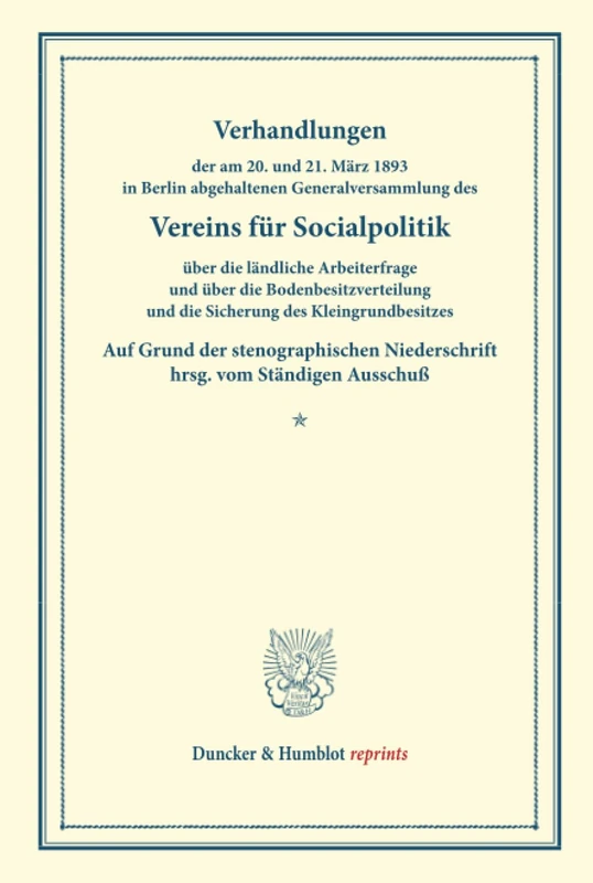 Verhandlungen der am 20. und 21. März 1893 in Berlin abgehaltenen Generalversammlung …: Auf Grund der stenographischen Niederschrift hrsg. vom ... LVIII). (Duncker & Humblot reprints) - Image 1