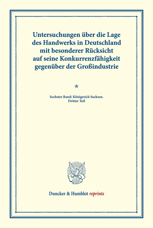Untersuchungen über die Lage des Handwerks in Deutschland mit besonderer Rücksicht auf seine Konkurrenzfähigkeit gegenüber der Großindustrie.: ... LXVII). (Duncker & Humblot reprints) - Image 1