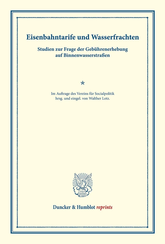Eisenbahntarife und Wasserfrachten.: Studien zur Frage der Gebührenerhebung auf Binnenwasserstraßen. Im Auftrage des Vereins für Socialpolitik hrsg. ... LXXXIX). (Duncker & Humblot reprints) - Image 1