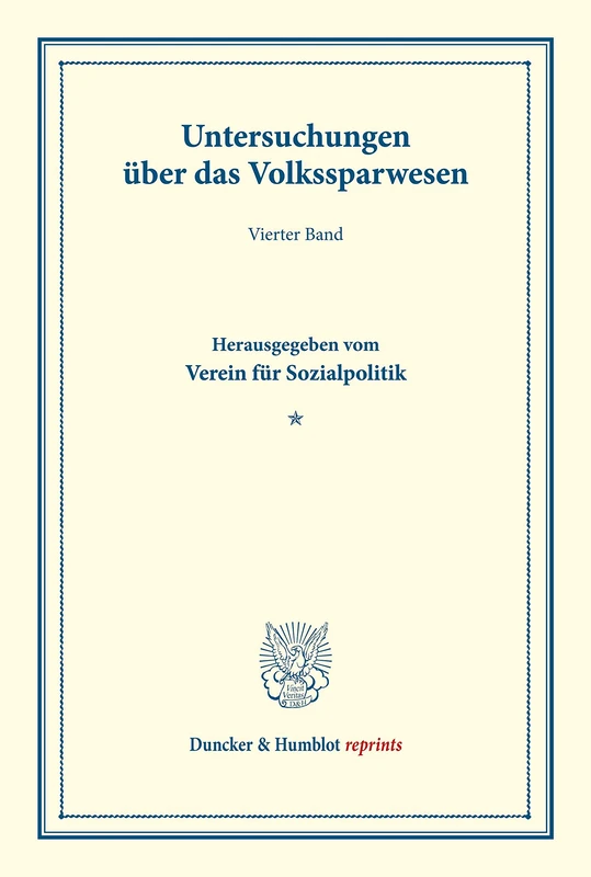 Untersuchungen über das Volkssparwesen.: Vierter Band. Hrsg. vom Verein für Sozialpolitik. (Schriften des Vereins für Sozialpolitik 137-III). (Duncker & Humblot reprints)