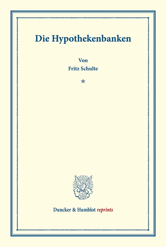 Die Hypothekenbanken.: Kapitalbildung und Kapitalverwendung. Hrsg. von Hermann Schumacher. Zweiter Teil. (Schriften des Vereins für Sozialpolitik 154-II). (Duncker & Humblot reprints) - Image 1