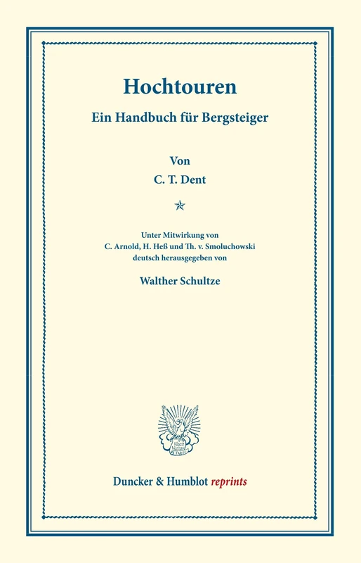 Hochtouren.: Ein Handbuch für Bergsteiger. Unter Mitwirkung von C. Arnold - H. Heß - Th. v. Smoluchowski deutsch hrsg. von Walther Schultze. Mit einer ... G. Willink u.A. (Duncker & Humblot reprints) - Image 1