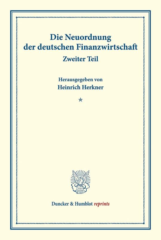 Die Neuordnung der deutschen Finanzwirtschaft.: Zweiter Teil. (Schriften des Vereins für Sozialpolitik 156-II). (Duncker & Humblot reprints)