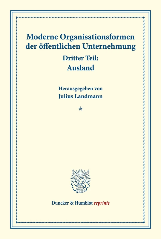 Moderne Organisationsformen der öffentlichen Unternehmung.: Dritter Teil: Ausland. Mit sechs Beiträgen. (Schriften des Vereins für Sozialpolitik, Band 176-III). (Duncker & Humblot reprints)