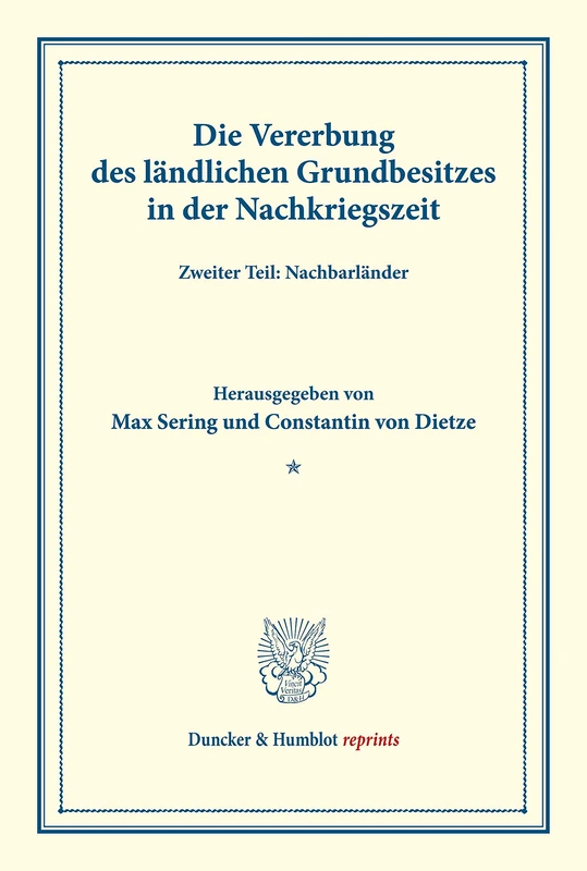 Die Vererbung des ländlichen Grundbesitzes in der Nachkriegszeit.: Zweiter Teil: Nachbarländer. (Schriften des Vereins für Sozialpolitik, Band 178-II). (Duncker & Humblot reprints)