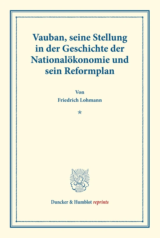 Vauban, seine Stellung in der Geschichte der Nationalökonomie und sein Reformplan.: (Staats- und socialwissenschaftliche Forschungen XIII.4). (Duncker & Humblot reprints) - Image 1