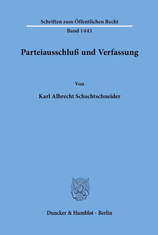 Parteiausschluß und Verfassung.: 1441 (Schriften zum Öffentlichen Recht)