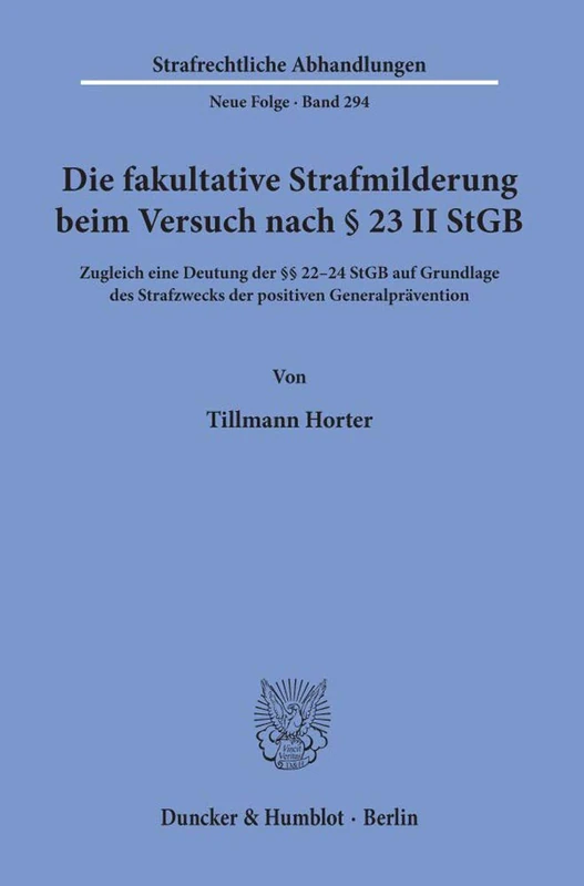 Die fakultative Strafmilderung beim Versuch nach § 23 II StGB.: Zugleich eine Deutung der §§ 22–24 StGB auf Grundlage des Strafzwecks der positiven ... Abhandlungen. Neue Folge, 294) - Image 1