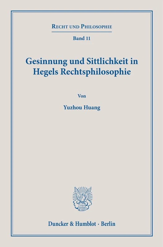 Gesinnung und Sittlichkeit in Hegels Rechtsphilosophie.: 11 (Recht und Philosophie, 11)