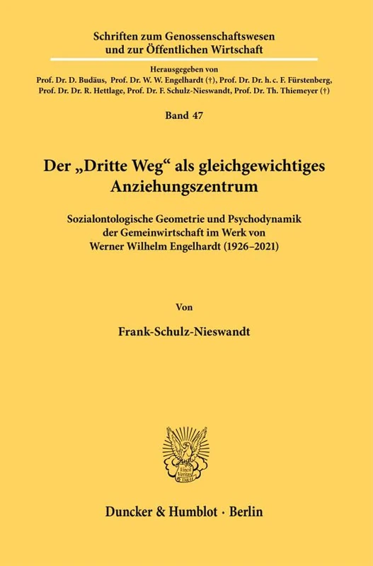 Der "Dritte Weg" als gleichgewichtiges Anziehungszentrum.: Sozialontologische Geometrie und Psychodynamik der Gemeinwirtschaft im Werk von Werner ... und zur Öffentlichen Wirtschaft, 47)