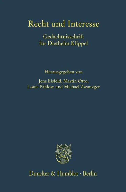 Recht und Interesse: Gedächtnisschrift für Diethelm Klippel