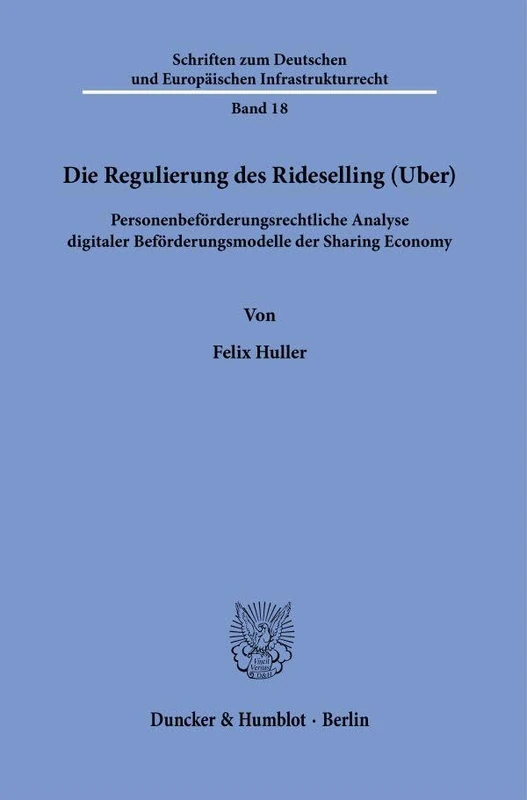 Die Regulierung des Rideselling (Uber).: Personenbeförderungsrechtliche Analyse digitaler Beförderungsmodelle der Sharing Economy.