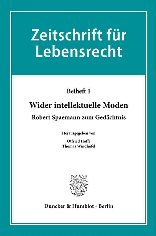 Wider intellektuelle Moden: Robert Spaemann zum Gedächtnis: 1 (Zeitschrift für Lebensrecht. Beihefte, 1)