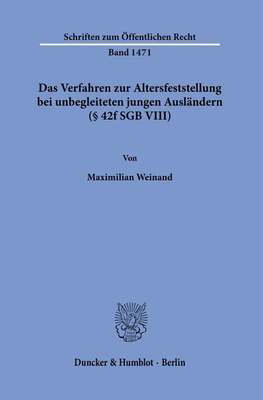 Das Verfahren zur Altersfeststellung bei unbegleiteten jungen Ausländern (§ 42f SGB VIII).: 1471 (Schriften zum Öffentlichen Recht, 1471) - Image 1