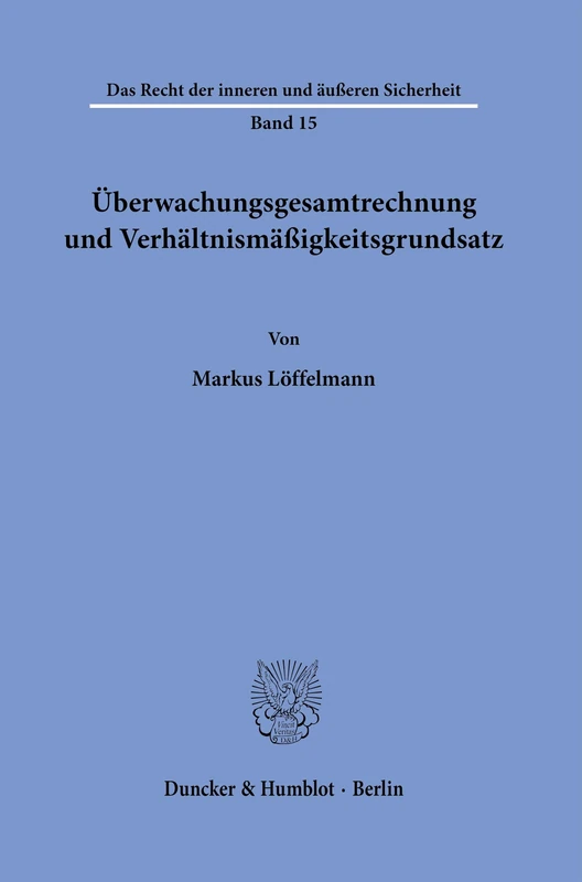 Überwachungsgesamtrechnung und Verhältnismäßigkeitsgrundsatz.: 15 (Das Recht der inneren und äußeren Sicherheit, 15) - Image 1