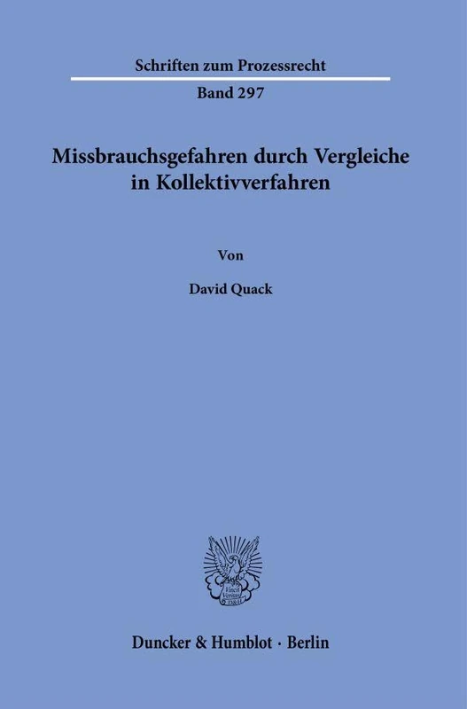 Missbrauchsgefahren durch Vergleiche in Kollektivverfahren.: 297 (Schriften zum Prozessrecht, 297)