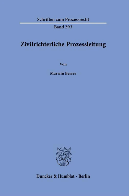 Zivilrichterliche Prozessleitung.: 293 (Schriften zum Prozessrecht, 293) - Image 1