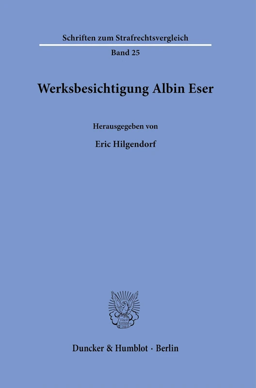 Werksbesichtigung Albin Eser: 25 (Schriften zum Strafrechtsvergleich, 25) - Image 1