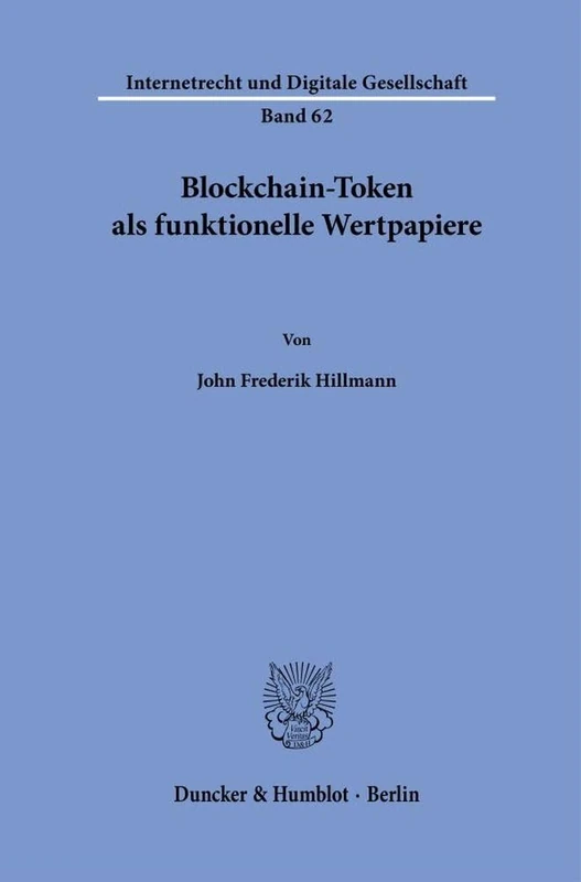Blockchain-Token als funktionelle Wertpapiere: 62 (Internetrecht und Digitale Gesellschaft, 62)