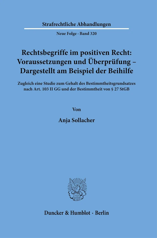 Rechtsbegriffe im positiven Recht: Voraussetzungen und Überprüfung – Dargestellt am Beispiel der Beihilfe: Zugleich eine Studie zum Gehalt des ... Abhandlungen. Neue Folge, 320)
