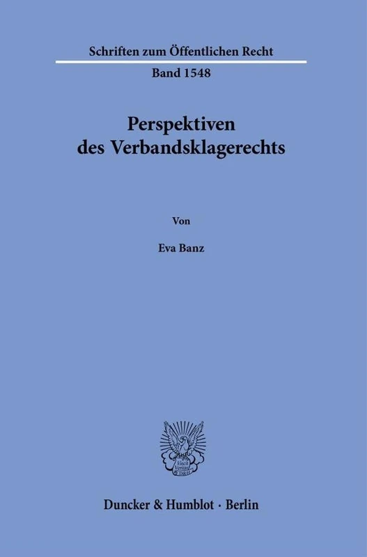 Perspektiven des Verbandsklagerechts: 1548 (Schriften zum Öffentlichen Recht, 1548)