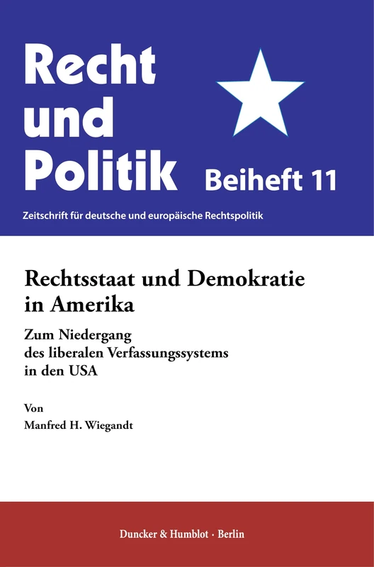 Rechtsstaat und Demokratie in Amerika: Zum Niedergang des liberalen Verfassungssystems in den USA: 11 (Recht und Politik. Beihefte, 11) - Image 1