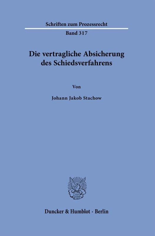 Die vertragliche Absicherung des Schiedsverfahrens: 317 (Schriften zum Prozessrecht, 317) - Image 1