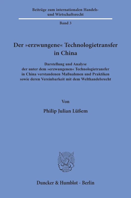 Der "erzwungene" Technologietransfer in China: Darstellung und Analyse der unter dem "erzwungenen" Technologietransfer in China verstandenen Maßnahmen ... Handels- und Wirtschaftsrecht, 3) - Image 1