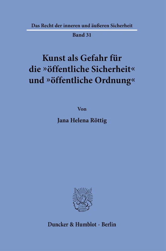 Kunst als Gefahr für die "öffentliche Sicherheit" und "öffentliche Ordnung": 31 (Das Recht der inneren und äußeren Sicherheit, 31)