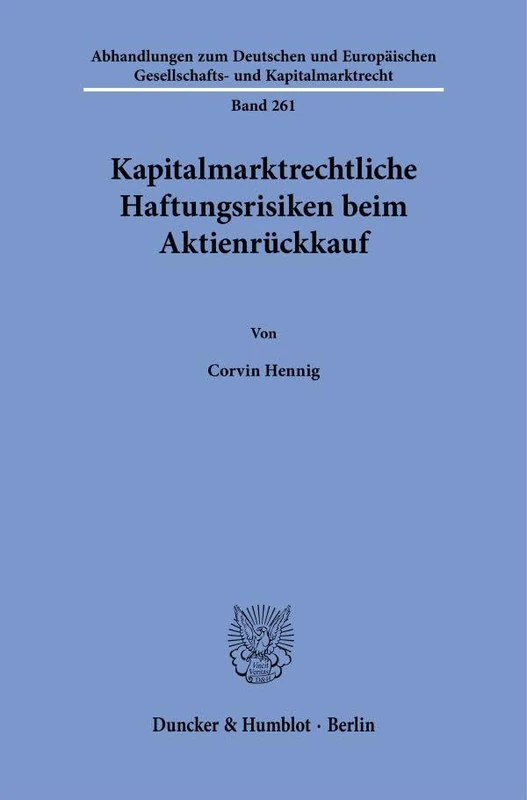 Kapitalmarktrechtliche Haftungsrisiken beim Aktienrückkauf: 261 (Abhandlungen zum Deutschen und Europäischen Gesellschafts- und Kapitalmarktrecht, 261) - Image 1