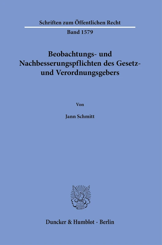 Beobachtungs- und Nachbesserungspflichten des Gesetz- und Verordnungsgebers: 1579 (Schriften zum Öffentlichen Recht, 1579)