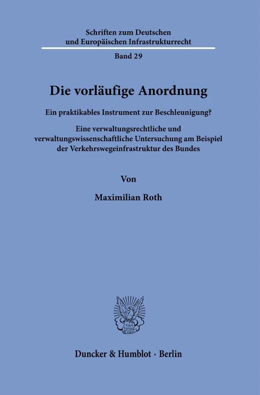 Die vorläufige Anordnung: Ein praktikables Instrument zur Beschleunigung? Eine verwaltungsrechtliche und verwaltungswissenschaftliche Untersuchung am ... und Europäischen Infrastrukturrecht, 29) - Image 1