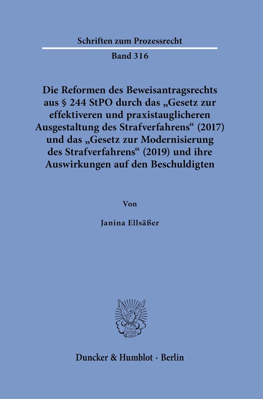 Die Reformen des Beweisantragsrechts aus § 244 StPO durch das "Gesetz zur effektiveren und praxistauglicheren Ausgestaltung des Strafverfahrens" ... 316 (Schriften zum Prozessrecht, 316) - Image 1