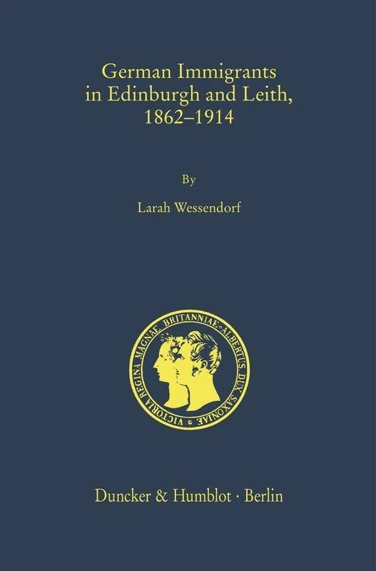 German Immigrants in Edinburgh and Leith, 1862–1914: 4 (Prinz-Albert-Forschungen - Prince Albert Research Publications. Neue Folge, 4) - Image 1