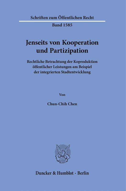 Jenseits von Kooperation und Partizipation: Rechtliche Betrachtung der Koproduktion öffentlicher Leistungen am Beispiel der integrierten Stadtentwicklung