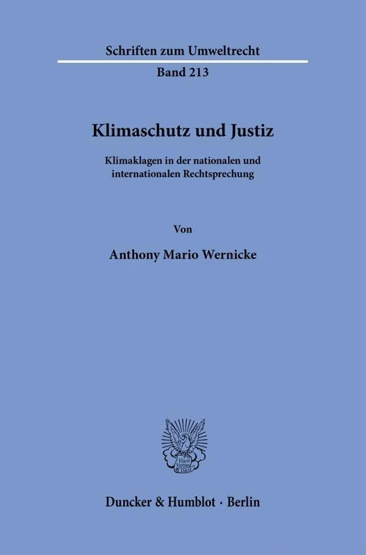 Klimaschutz und Justiz: Klimaklagen in der nationalen und internationalen Rechtsprechung: 213 (Schriften zum Umweltrecht, 213) - Image 1